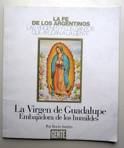 La Virgen De Guadalupe, La Embajadora De Los Humildes