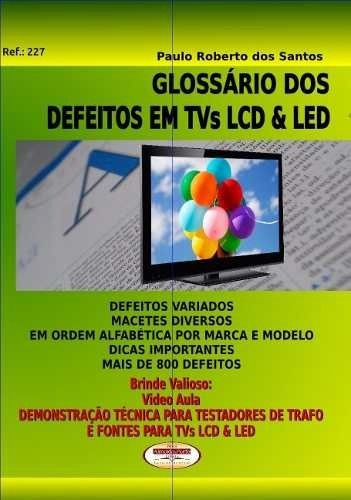 Livro Glossário Dos Defeitos Tvs Lcd E Led Ref 227