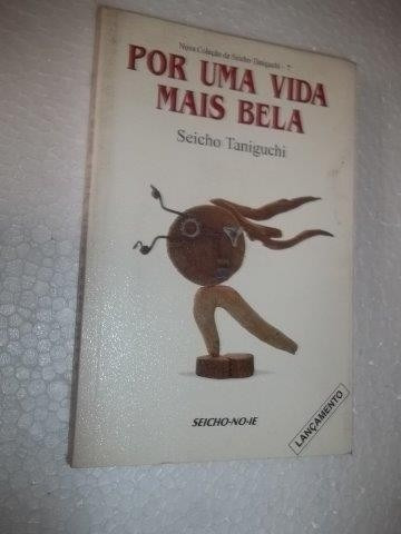 * Por Uma Vida Mais Bela - Seicho Taniguchi - Livro