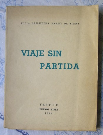 Julia Prilutzky Farny De Zinny - Viaje Sin Partida - Firmado