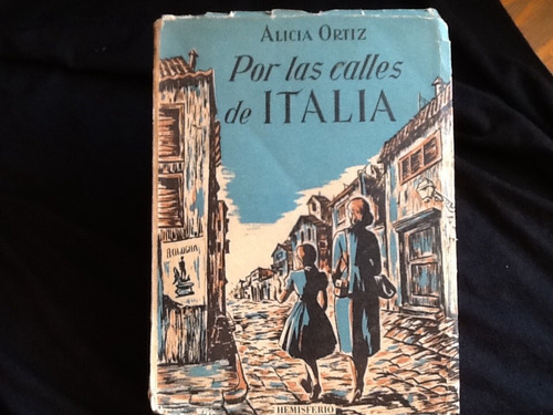 Alicia Ortiz - Por Las Calles De Italia - 1953 - Primera Ed.