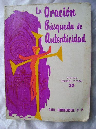 La Oracion, Busqueda De Autenticidad- P Hinnebusch- 1970