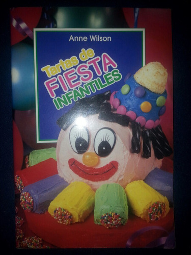 Libro Tortas Infantiles Fáciles De Realizar Fiestas Niños