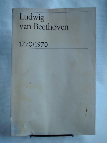 Ludwig Van Beethoven. 1770-1970. Inter Nationes - En Ingles