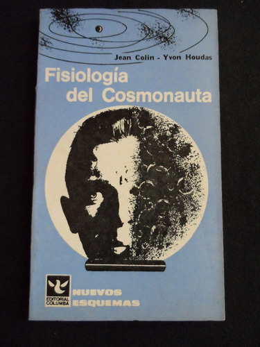 Fisiología Del Cosmonauta, Jean Colin - Yvon Houdas