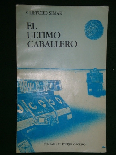 Clifford Simak  El Ultimo Caballero