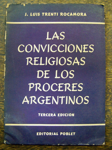 Las Convicciones Religiosas De Los Proceres Argentinos *