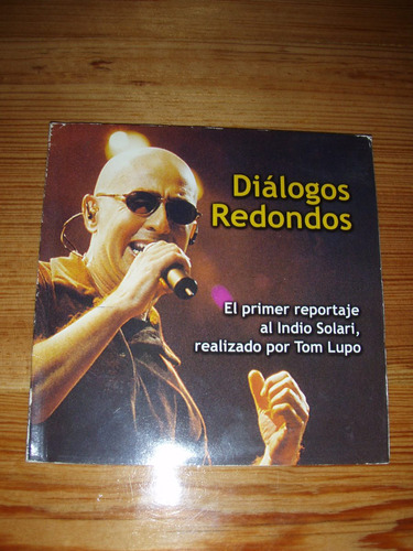 Cd Dialogos Redondos Primer Reportaje Al Indio Solari