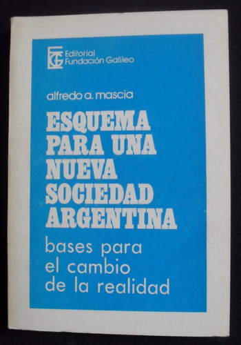 Esquema Para Una Nueva Sociedad Argentina Alfredo A. Mascia