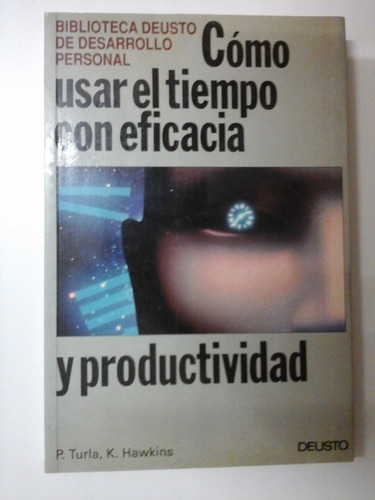 Como Usar El Tiempo Con Eficacia Y Productividad