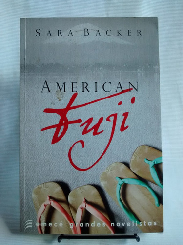 American Fuji. Sara Backer Emece Editores Grandes Novelistas