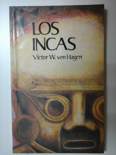 Los Incas - Victor W. Von Hagen