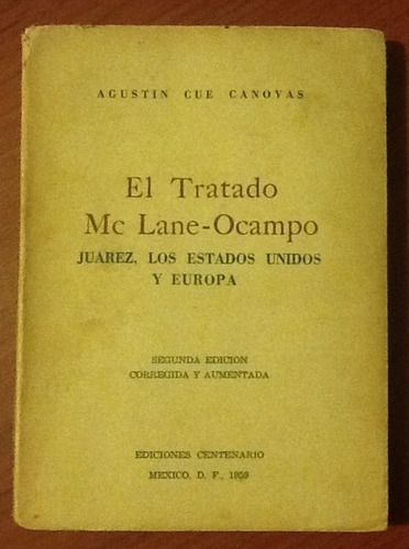 El Tratado Mclane Ocampo Juárez Eeuu Y Europa Agustín Cue C.