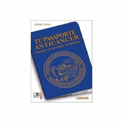 Tu Pasaporte Anticancer / Tixier / Limusa