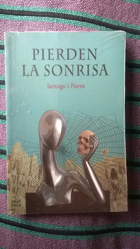 {libro: Pierden La Sonrisa - Autor: Santiago I. Flores }