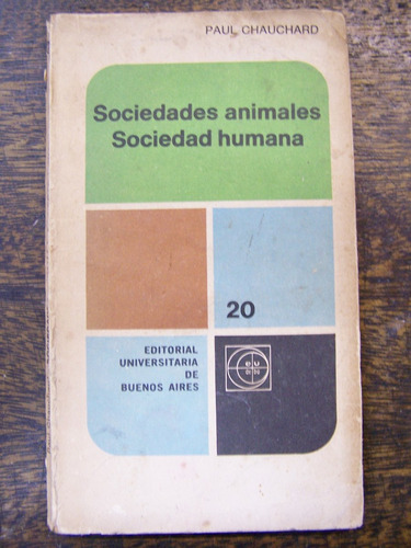 Sociedades Animales Sociedad Humana * Paul Chauchard *