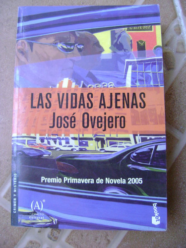 Las Vidas Ajenas- Jose Ovejero- 2005