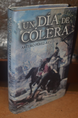 Un Día De Cólera Arturo Pérez -reverte Alfaguara