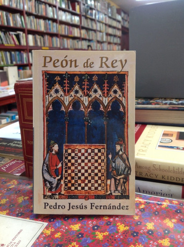 Peón De Rey. Pedro Jesús Fernández. Novela Histórica.