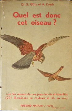 Quel Est Donc Cet Oiseau? Götz & A. Kosch. (aves)