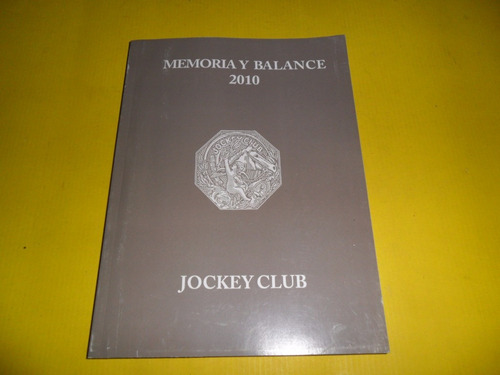Jockey Club Memoria Y Balance 2010 Carrera De Caballo