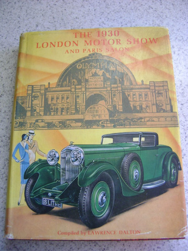 The 1930 London Motor Show And Paris Salon- L Dalton 1970