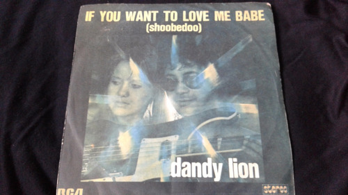 Single Dandy Lion If You Want To Love Me Babe