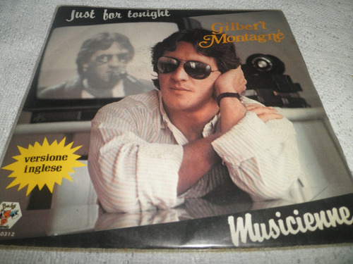 Disco 45 Rpm 7'' Gilbert Montagnè - Just For Tonight (1984)