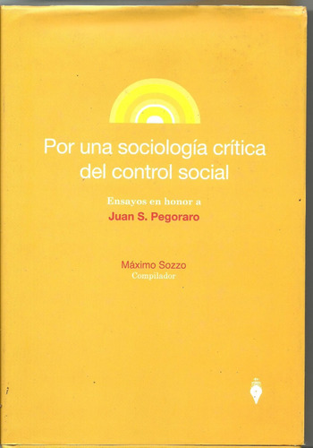 Por Una Sociologia Critica Del Control Social - Pegoraro 