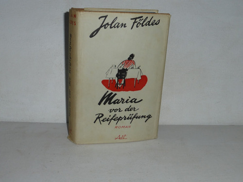 Jolen Foldes - Maria Vor Der Reiferprufung - Libro En Aleman