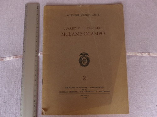 Salvador Ysunza Uzeta, Juarez Y El Tratado Mc Lane-ocampo