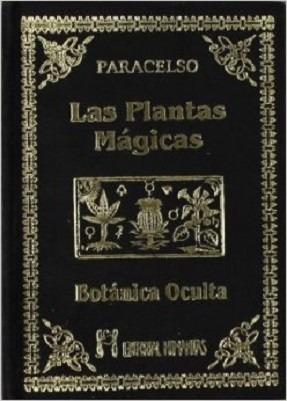 Paracelso - Las Plantas Magicas - Botanica Oculta