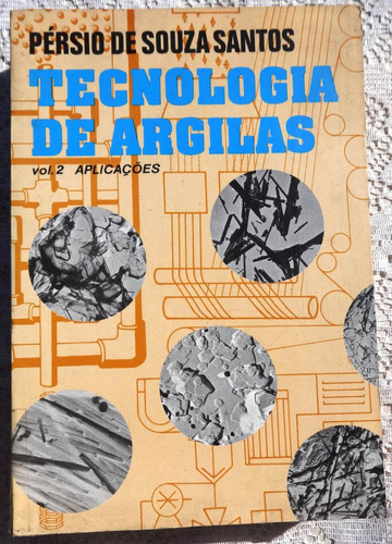 Tecnologia De Argilas - Vol. 2 - Aplicações - Pérsio Santos