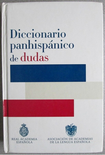 Diccionario Panhispánico De Dudas / Real Academia Española