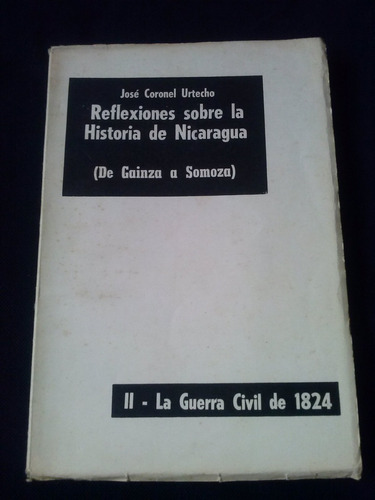 Reflexiones Sobre La Historia De Nicaragua José Coronel C18