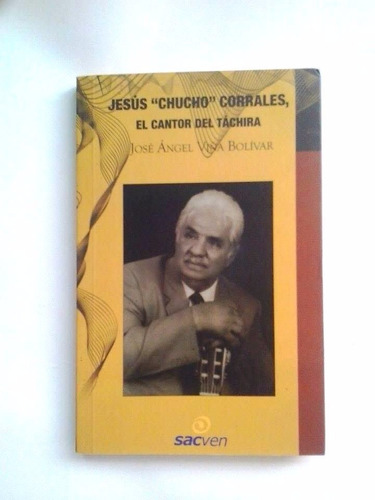 Jesus Chucho Corrales _el Cantor Del Tachira