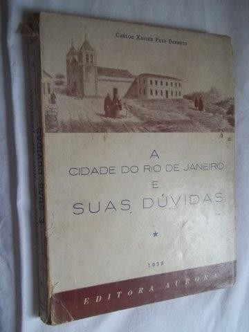 Livro - A Cidade Do Rio De Janeiro E Suas Dúvidas