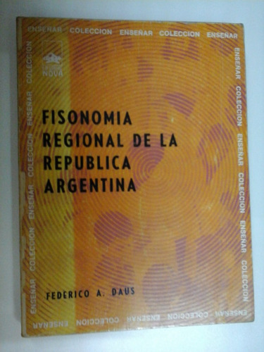 Fisonomia Regional De La Republica Argentina - Federico Daus