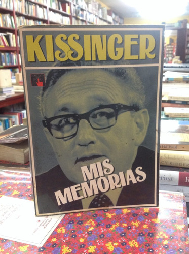 Mis Memorias. Kissinger. Asistente Del Ex Presidente Nixon.