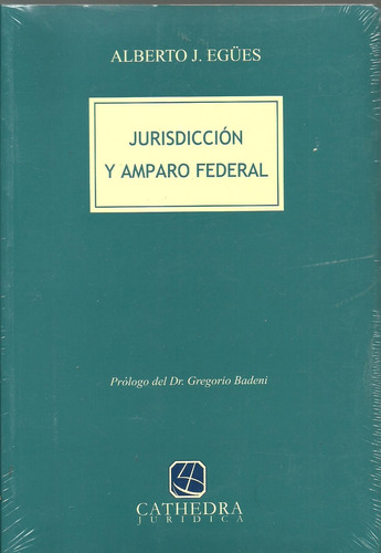 Jurisdiccion Y Amparo Federal - Alberto Egues Dyf