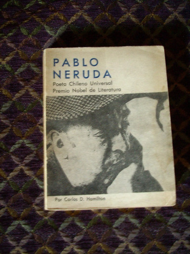 Pablo Neruda -  Carlos D. Hamilton