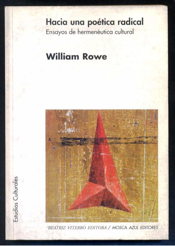William Rowe Hacia Una Poética Radical - Beatriz Viterbo Ed