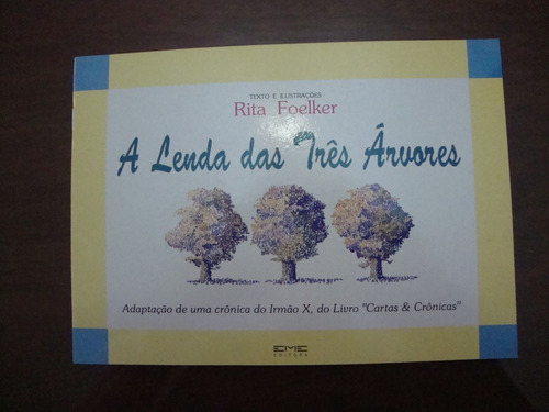 A Lenda Das Três Arvores - Rita Foelker - Ano 2002