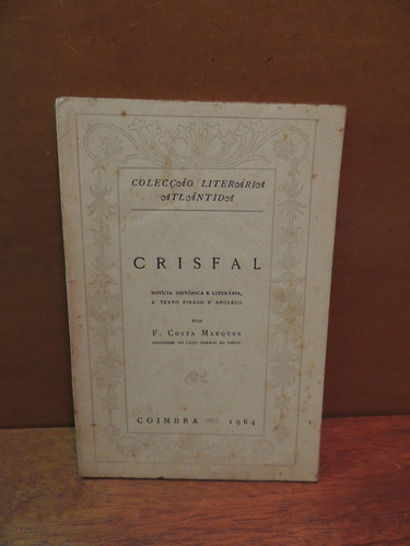 Livro Crisfal Notícia Histórica Literária - F. Costa Marques