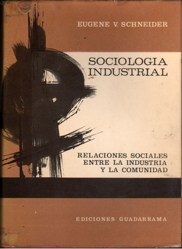 Sociología Industrial - Eugene V. Schneider