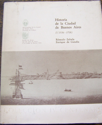 Historia De La Ciudad De Bs. As (1536-1718) * Romulo Zabala