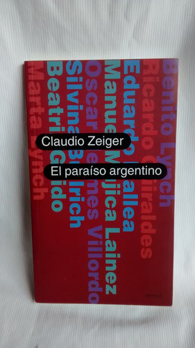 El Paraiso Argentino - Claudio Zeiger - Emece Editores