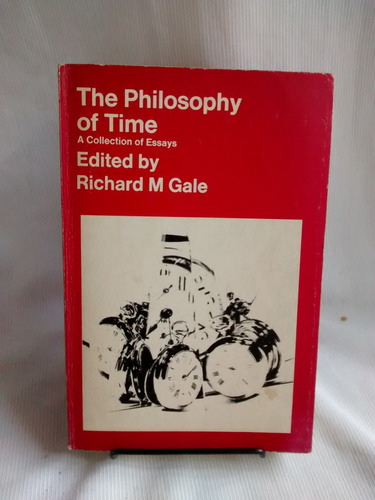 The Philosophy Of Time. Edited By Ricard M. Gale - En Ingles