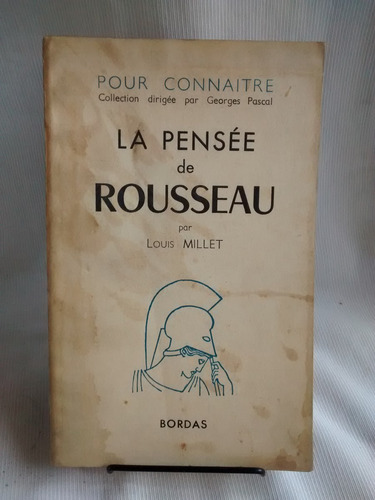 La Pensee De Rousseau. Louis Millet  Borda En Frances 1966