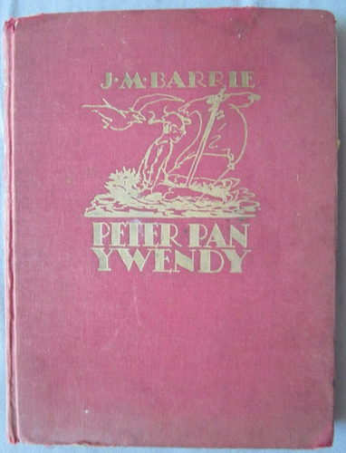 Antiguo Libro De Peter Pan Y Wendy Por J M Barrie